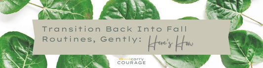 Transition back into fall routines, gently: here’s how