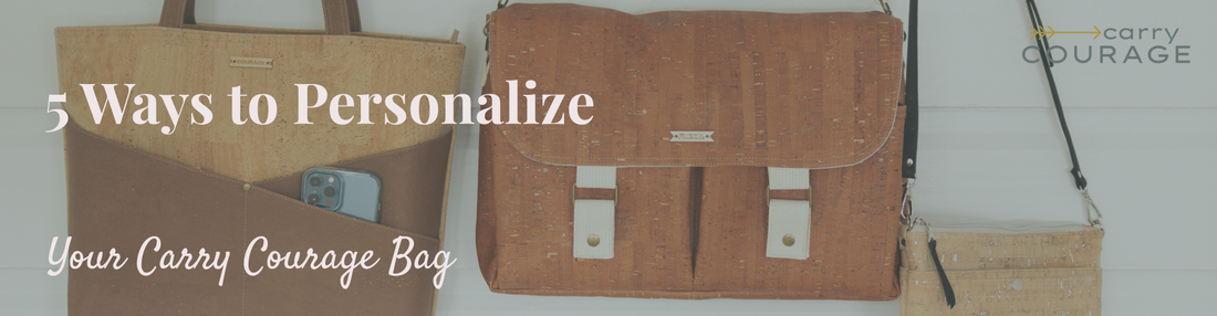 5 Ways to Personalize Your Carry Courage Bag