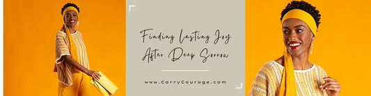 Finding Lasting Joy After Deep Sorrow