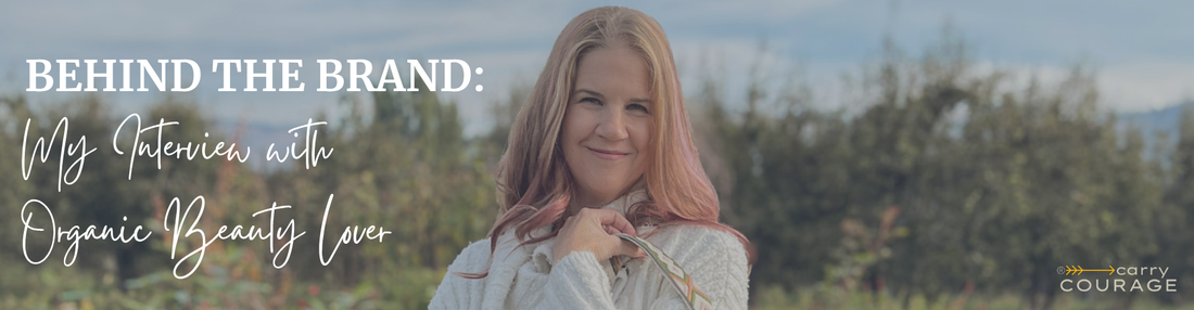 Behind the Brand: My Interview with Organic Beauty Lover