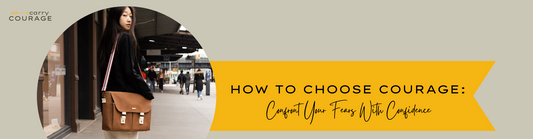 How to Choose Courage: Confront Your Fears with Confidence