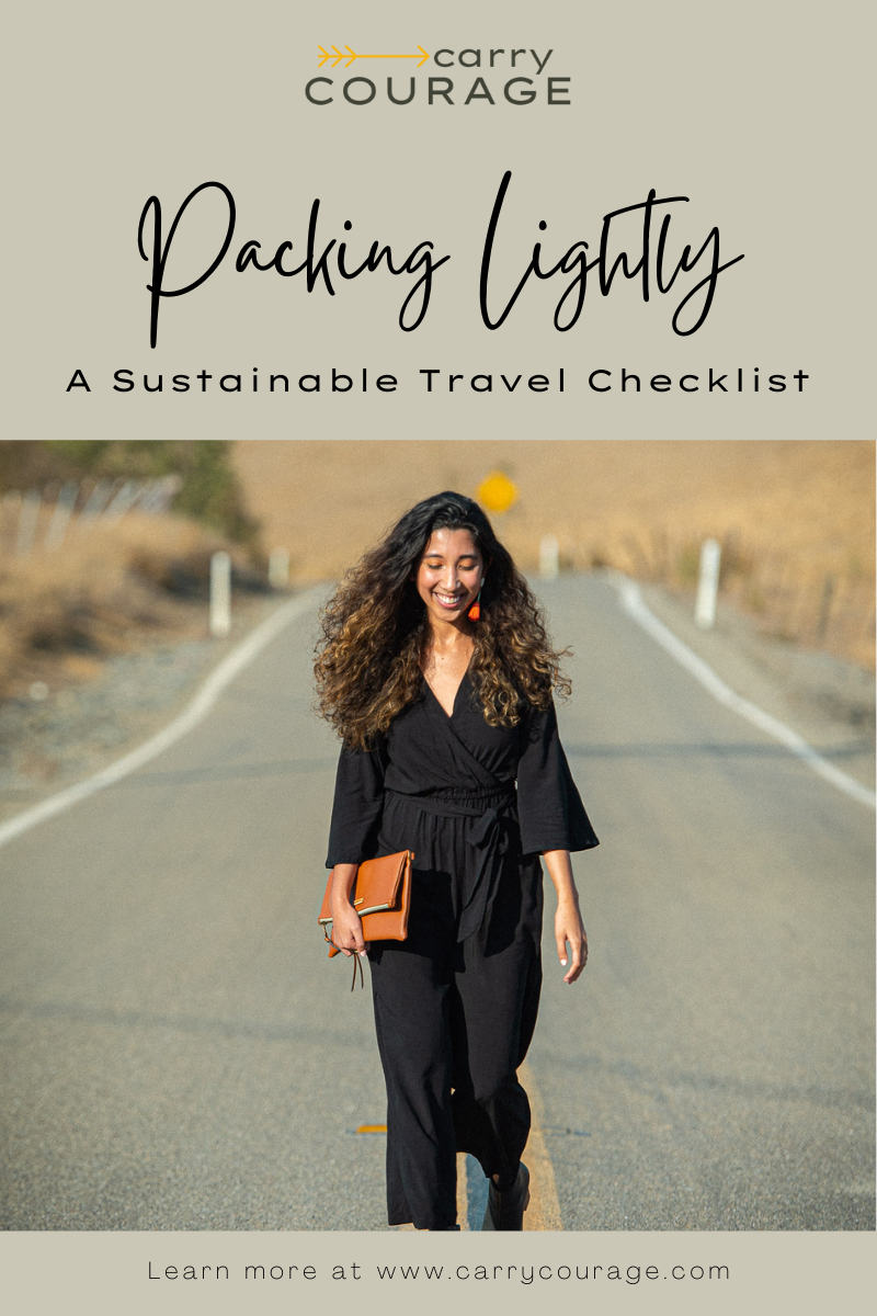 Packing Lightly Packing Lightly : A Sustainable Travel Checklist – Carry Courage